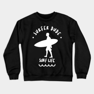 SURFER Dude White - Funny Sports Surfing Quotes Crewneck Sweatshirt